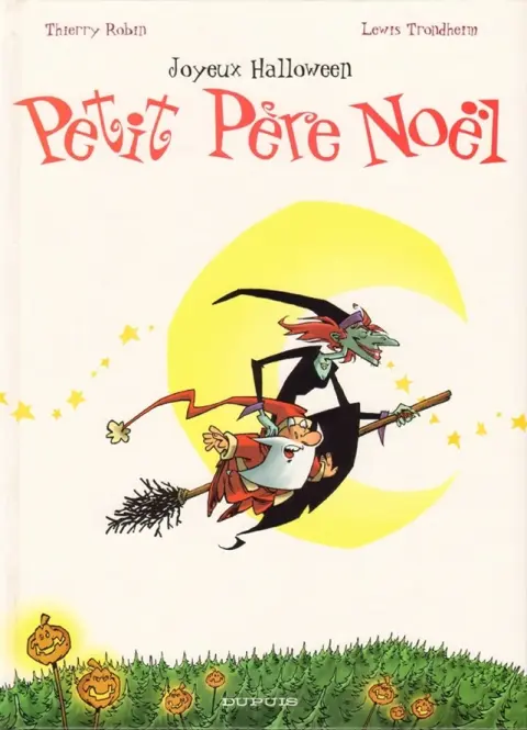 Petit Père Noël Tome 2 Joyeux Halloween Petit Père Noël