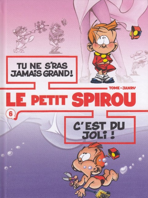 Couverture de l'album Le Petit Spirou Tome 6 Tu ne s'ras jamais grand ! / C'est du joli !