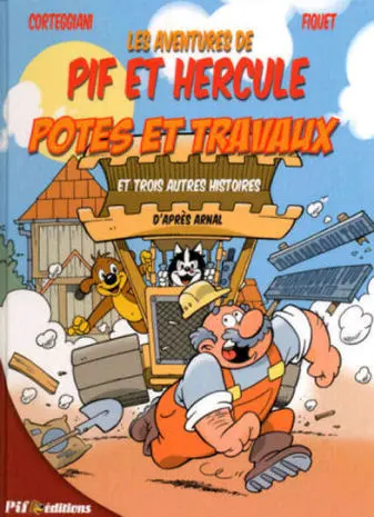 Les aventures de Pif et Hercule Tome 2 Potes et travaux et 3 autres histoires