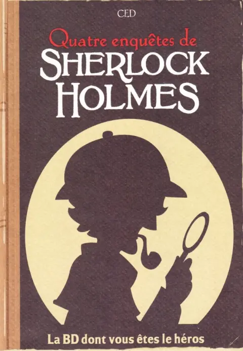 Sherlock Holmes - La BD dont vous êtes le héros Tome 2 Quatre enquêtes de Sherlock Holmes
