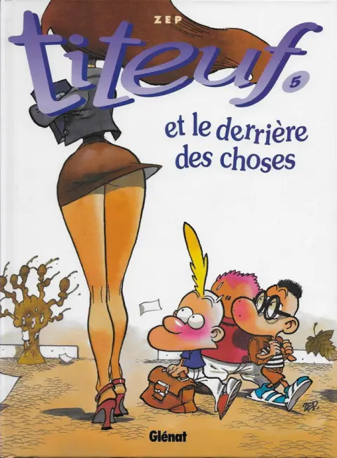 Titeuf Tome 5 et le derrière des choses