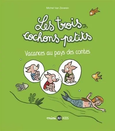 Les trois cochons petits Tome 4 Les trois cochons petits vacances au pays des contes