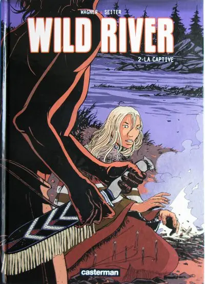 Wild river Tome 2 La captive