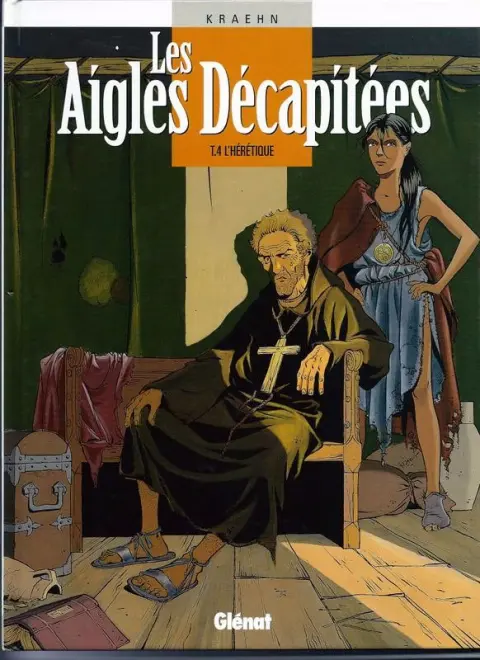 Couverture de l'album Les Aigles décapitées Tome 4 L'hérétique