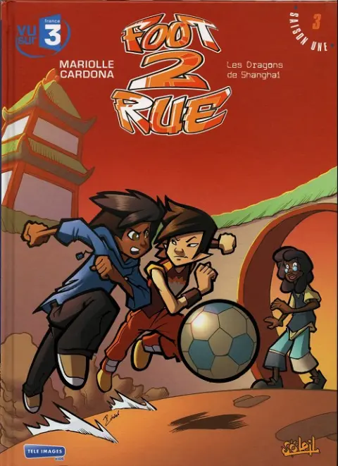 Couverture de l'album Foot 2 rue Tome 3 Les dragons de Shanghaï