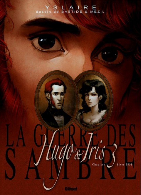 Couverture de l'album La Guerre des Sambre - Hugo & Iris Chapitre 3 Hiver 1831 : la lune qui regarde