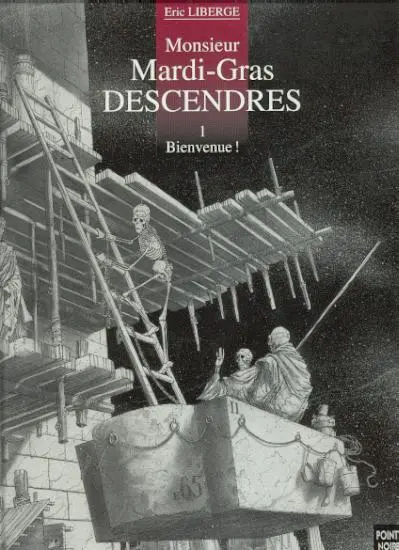 Couverture de l'album Monsieur Mardi-Gras Descendres Tome 1 Bienvenue !