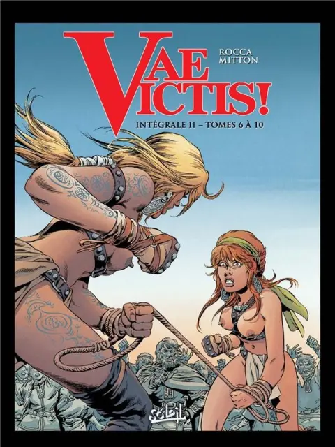 Vae Victis ! Intégrale II Tomes 6 à 10