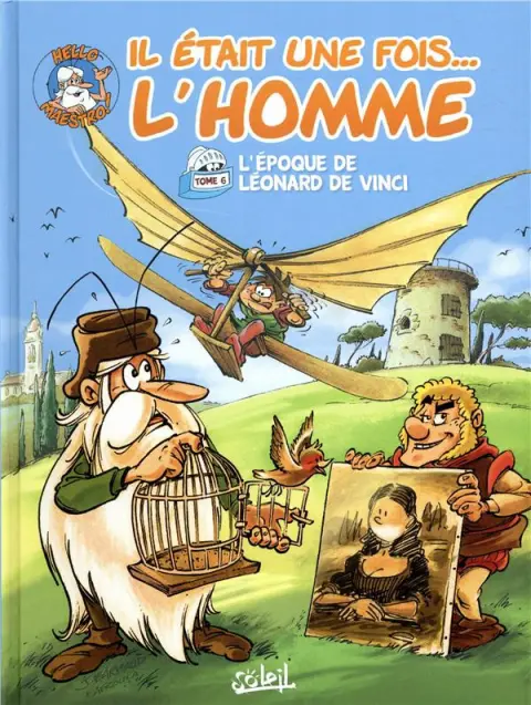 Il était une fois... l'homme Tome 6 L'époque de Léonard de Vinci