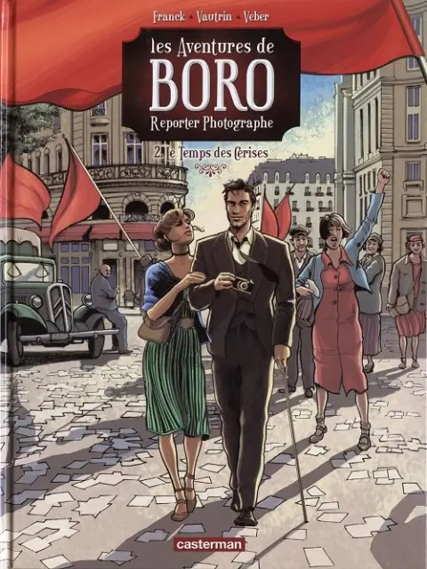 Les Aventures de Boro, reporter photographe Tome 5 Le Temps des Cerises II