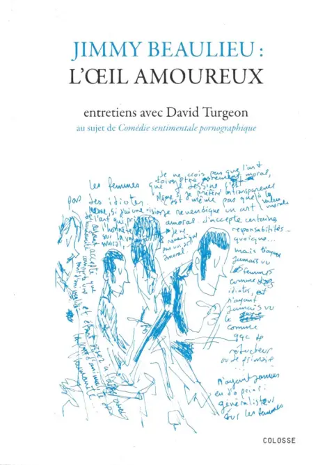 Jimmy Beaulieu : L'oeil amoureux entretiens avec David Turgeon