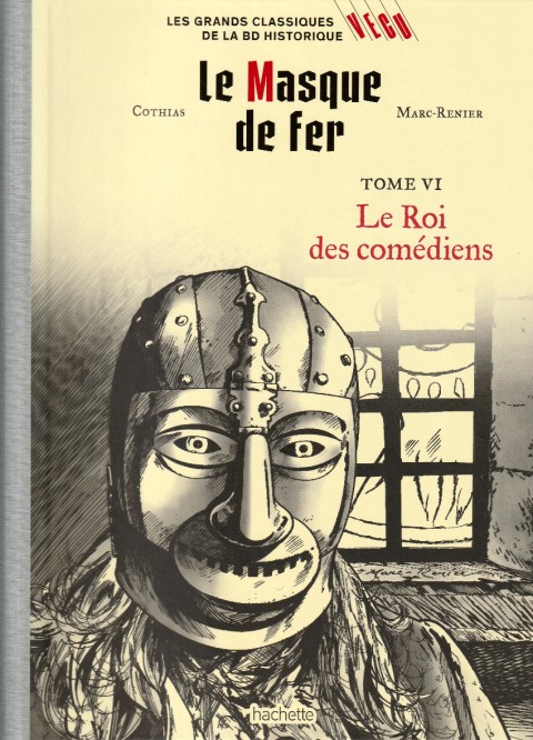Les grands Classiques de la BD Historique Vécu - La Collection Tome 88 Le masque de fer - Tome VI : Le Roi des comédiens
