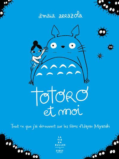 Couverture de l'album Totoro et moi Tout ce que j'ai découvert sur les films d'Hayao Miyazaki