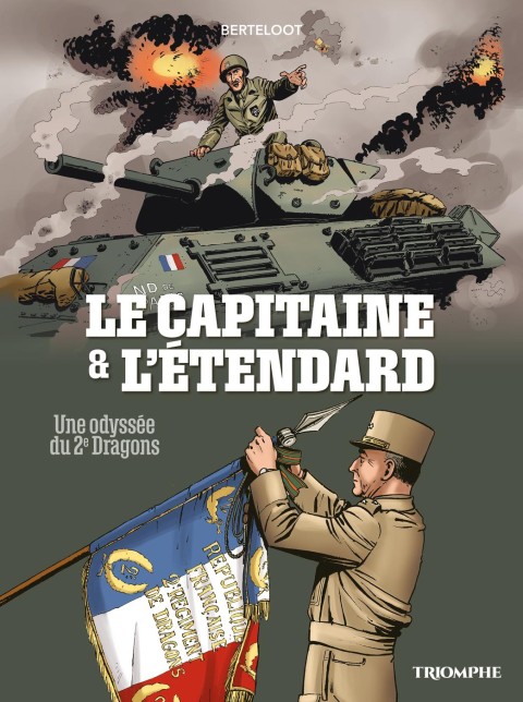 Le Capitaine & l'étendard Une odyssée du 2e dragons