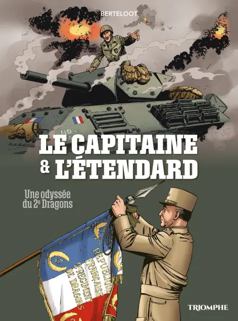 Le Capitaine & l'étendard Une odyssée du 2e dragons