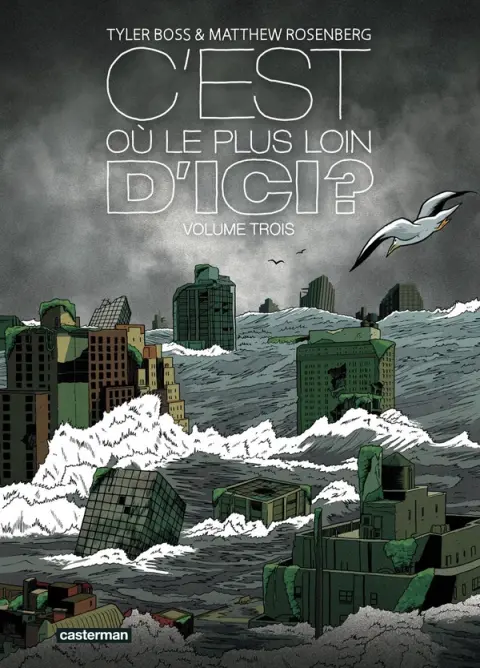 C'est où, le plus loin d'ici ? Volume Trois