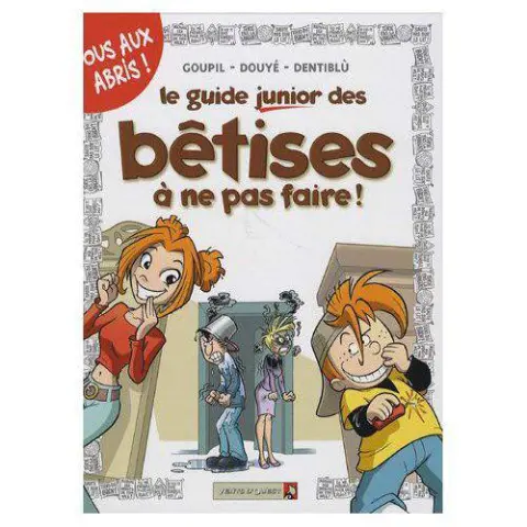 Les guides junior Tome 8 Le guide junior des bêtises à ne pas faire !