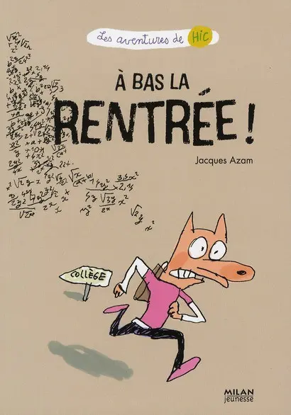 Les aventures de Hic Les aventures de hic ; à bas la rentrée !
