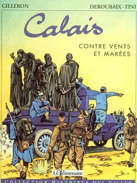 Histoires des Villes Tome 8 Calais - Contre vents et marées