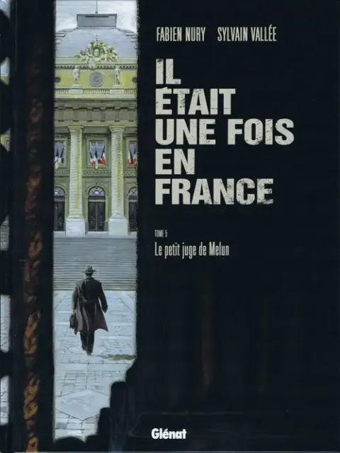 Il était une fois en France Tome 5 Le petit juge de Melun