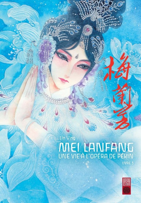 Couverture de l'album Mei Lanfang - Une vie à l'Opéra de Pékin Livre 3