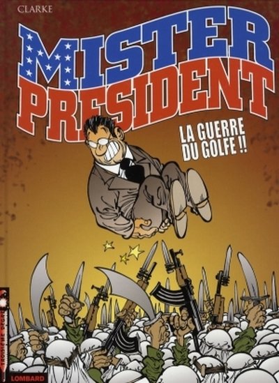 Couverture de l'album Mister President Tome 4 La guerre du Golfe !!