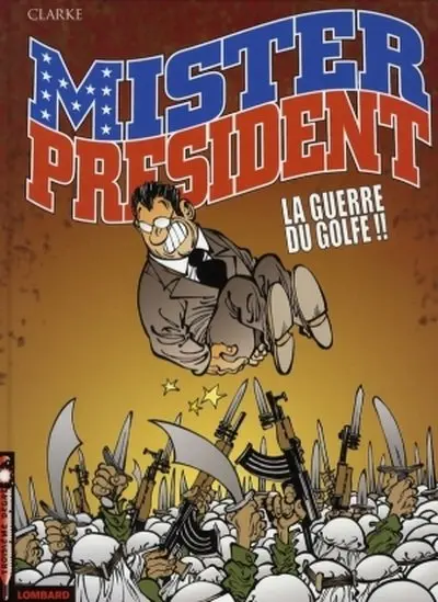 Mister President Tome 4 La guerre du Golfe !!