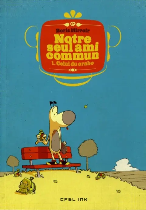 Notre seul ami commun Tome 1 Celui du crabe