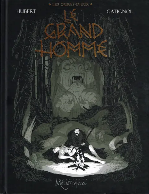 Les Ogres-Dieux Tome 3 Le Grand Homme