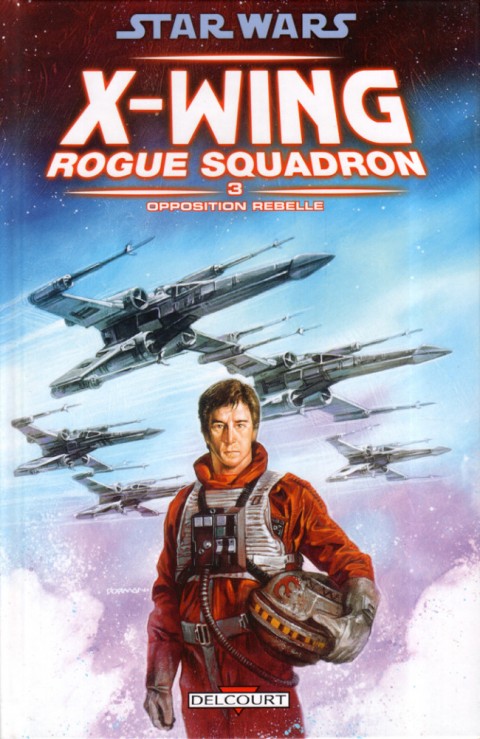 Couverture de l'album Star Wars - X-Wing Rogue Squadron Tome 3 Opposition rebelle