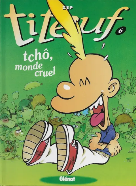 Titeuf Tome 6 Tchô, monde cruel