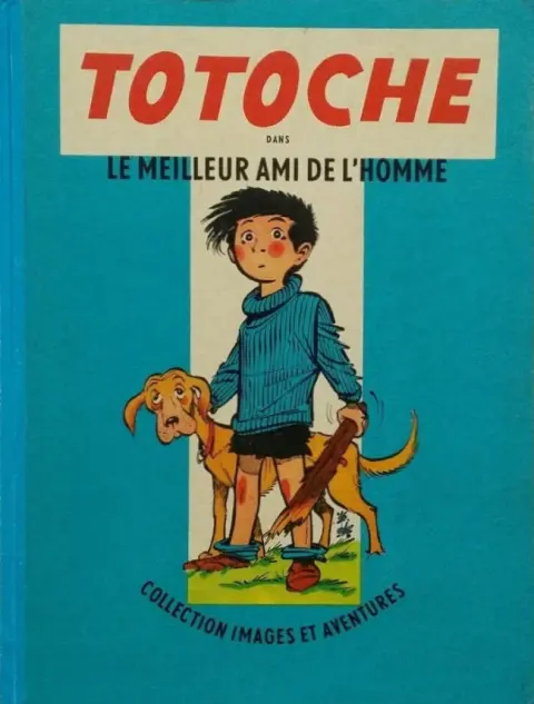 Totoche Tome 1 Le meilleur ami de l'homme