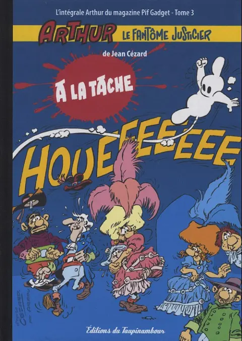 Arthur le fantôme justicier L'intégrale Arthur du magazine Pif Gadget Tome 3 À la tâche