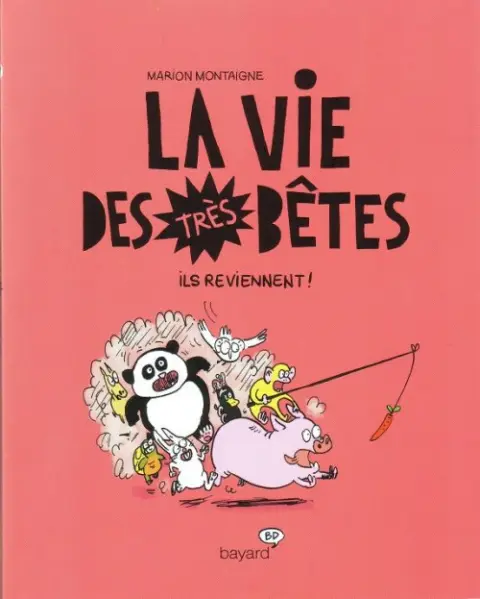 La Vie des très bêtes Tome 2 Ils reviennent !