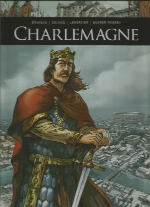 Ils ont fait l'Histoire Tome 3 Charlemagne