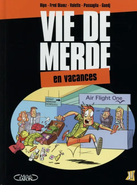 Vie de merde Tome 4 En vacances