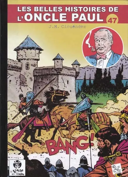Les Belles histoires de l'Oncle Paul Tome 47