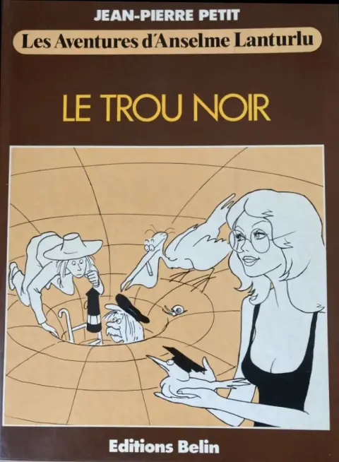 Les aventures d'Anselme Lanturlu Tome 4 Le Trou Noir