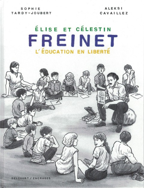 Couverture de l'album Elise et Célestin Freinet L'éducation en liberté