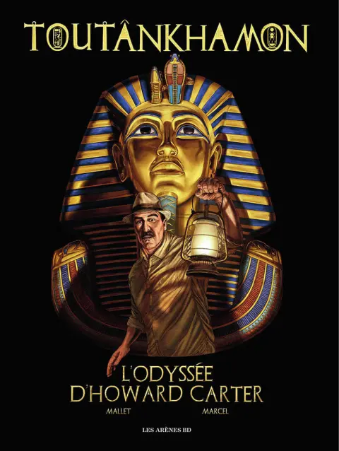 Toutankhamon L'odyssée d'Howard Carter