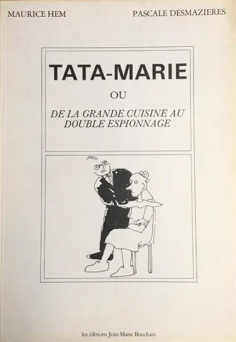 Tata-Marie De la grande cuisine au double espionnage