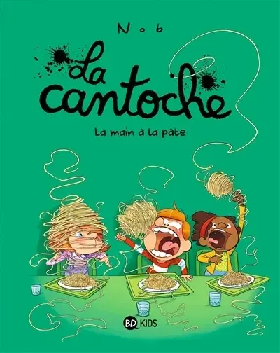 La Cantoche Tome 9 La main à la pâte