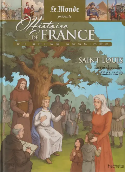 Couverture de l'album Histoire de France en bande dessinée Tome 15 Saint-Louis, Le roi chevalier 1226 / 1270