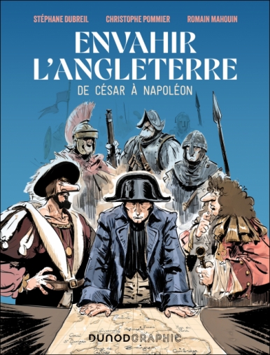 Envahir l'Angleterre De César à Napoléon