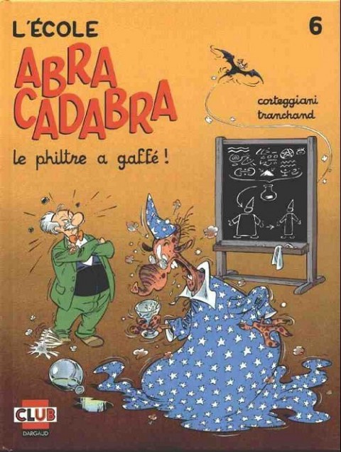 Couverture de l'album L'École Abracadabra Tome 6 Le philtre a gaffé !