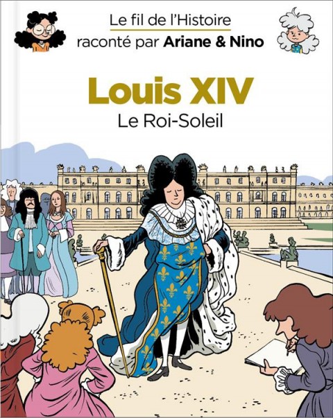 Couverture de l'album Le Fil de l'Histoire 5 Louis XIV - Le Roi-Soleil