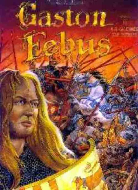 Gaston Fébus Tome 3 La gloire de Fébus