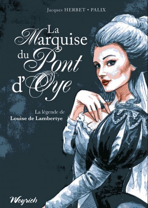La Marquise du Pont d'Oye La légende de Louise de Lambertye
