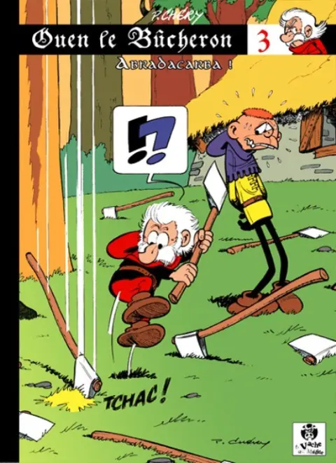 Ouen le bûcheron Tome 3 Abradacarba !