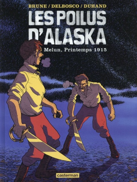 Les Poilus d'Alaska Tome 2 Melun, Printemps 1915